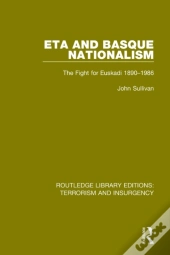 Eta And Basque Nationalism (Rle: Terrorism & Insurgency)