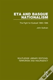 Eta And Basque Nationalism (Rle: Terrorism & Insurgency)