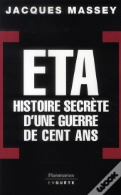 Eta ; Histoire Secrète D'Une Guerre De Cent Ans