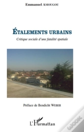 Étalements Urbains ; Critique Sociale D'Une Fatalité Spatiale