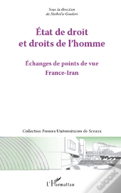 État De Droit Et Droits De L'Homme ; Échanges De Points De Vue France-Iran