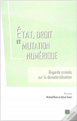 Capa do artigo État, Droit Et Mutation Numérique : Regards Croisés Sur La Dématérialisation