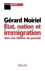 État, Nation Et Immigration : Vers Une Histoire Du Pouvoir - Preview