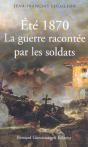 Ete 1870 ; La Guerre Racontee Par Les Soldats - Preview