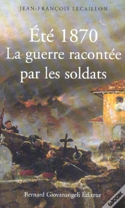 Capa do artigo Ete 1870 ; La Guerre Racontee Par Les Soldats