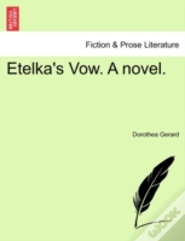 Etelka'S Vow. A Novel.