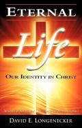 Eternal Life Our Identity In Christ