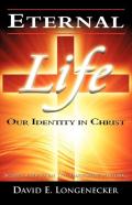 Eternal Life Our Identity In Christ