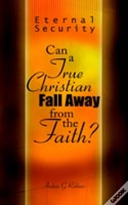 Capa do artigo Eternal Security: Can A True Christian Fall Away From The Faith?