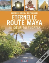 Eternelle Route Des Mayas