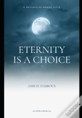 Eternity Is A Choice
