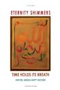 Eternity Shimmers / Time Holds Its Breath / Poems - Preview