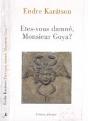 Etes Vous Damne Monsieur Goya - Preview
