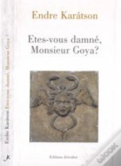 Etes Vous Damne Monsieur Goya