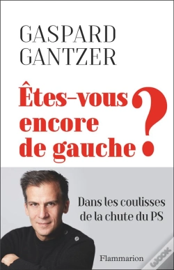 Capa do artigo Êtes-Vous Encore De Gauche ?  La Déroute D'Une Belle Idée