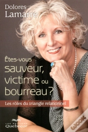 Capa do artigo Etes-Vous Sauveur Victime Ou Bourreau ? - Les Roles Du Triangle Relationnel