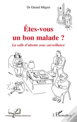 Capa do artigo Êtes Vous Un Bon Malade ? ; La Salle D'Attente Sous Surveillance