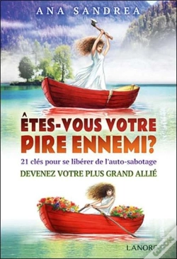 Capa do artigo Êtes-Vous Votre Pire Ennemi ? ; Des Clés Pour Se Libérer De L'Auto-Sabotage