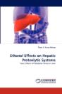 Ethanol Effects On Hepatic Proteolytic Systems - Preview