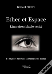 Ether Et Espace ; L'Invraisemblable Vérité