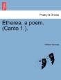 Etherea, A Poem.  Canto 1. . - Preview