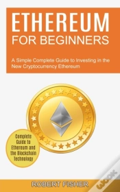 Capa do artigo Ethereum For Beginners: A Simple Complet