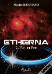 Etherna T.2 ; Eau Et Feu