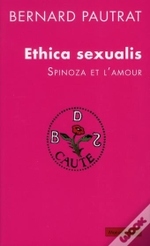 Ethica Sexualis. Spinoza Et L'Amour