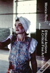 Ethical Actions - A Critical Fine Art Practice