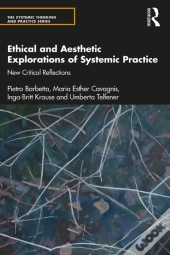 Ethical And Aesthetic Explorations Of Systemic Practice