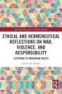 Ethical And Hermeneutical Reflections On War, Violence, And Responsibility - Preview