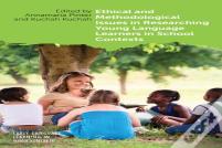 Ethical And Methodological Issues In Researching Young Language Learners In School Contexts