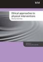 Ethical Approaches To Physical Interventions - Preview