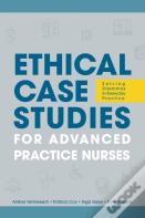 Ethical Case Studies For Advanced Practice Nurses