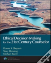 Ethical Decision Making For The 21st Cen