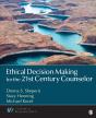 Ethical Decision Making For The 21st Century Counselor - Preview
