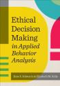 Ethical Decision Making In Applied Behavior Analysis - Preview