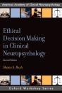 Ethical Decision Making In Clinical Neuropsychology - Preview