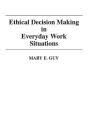 Ethical Decision Making In Everyday Work Situations - Preview