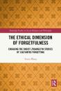 Ethical Dimension Of Forgetfulness - Preview