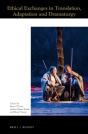 Ethical Exchanges In Translation, Adaptation And Dramaturgy - Preview