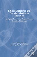 Ethical Leadership And Decision Making In Education