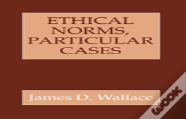Ethical Norms, Particular Cases
