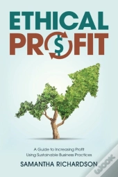 Ethical Profit: A Guide To Increasing Pr
