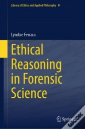 Ethical Reasoning In Forensic Science