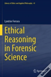 Ethical Reasoning In Forensic Science