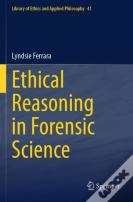 Ethical Reasoning In Forensic Science