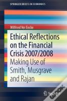 Ethical Reflections On The Financial Crisis 2007/2008