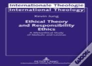 Ethical Theory And Responsibility Ethics