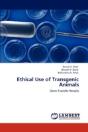 Ethical Use Of Transgenic Animals - Preview